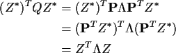 \begin{align*}(Z^*)^TQZ^* & = (Z^*)^T{\bf P \Lambda P}^TZ^*
\\
& = ({\bf P}^TZ^*)^T {\bf\Lambda} ({\bf P}^T Z^*)
\\
& = Z^T {\bf\Lambda} Z
\end{align*}
