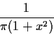 \begin{displaymath}\frac{1}{\pi(1+x^2)}
\end{displaymath}