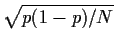 $\sqrt{p(1-p)/N}$